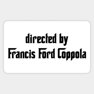 by Francis Ford Coppola Magnet